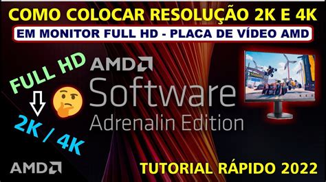 Como Usar Resolu O K K Em Monitor Fhd Placa De V Deo Amd Youtube