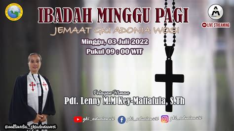 LIVE STREAMING IBADAH MINGGU PAGI JEMAAT GKI ADONIA WOSI Minggu 03