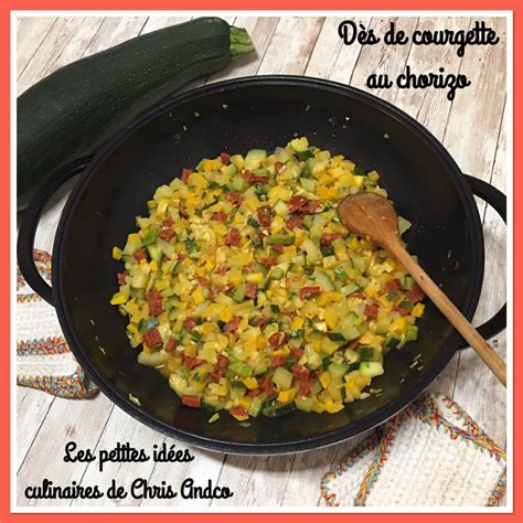 D S De Courgettes Au Chorizo Les Petites Id Es Culinaires De Chris Andco