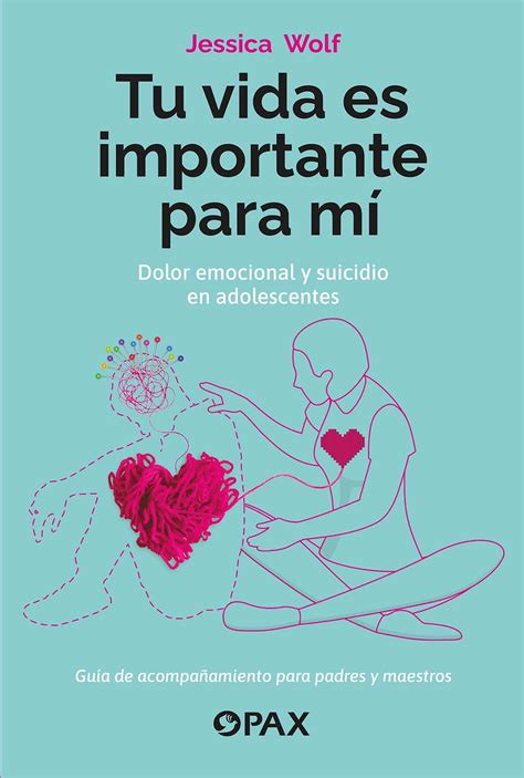 Tu vida es importante para mí Dolor emocional y suicidio en