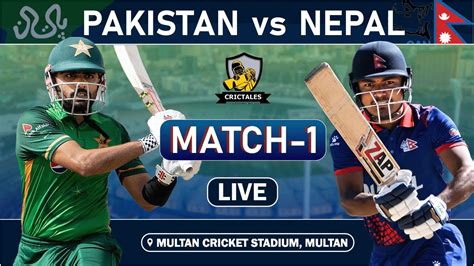 Pakistan Vs Nepal Asia Cup Match Live Multan Pak Vs Nep Live