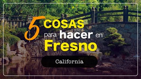 Cosas Para Hacer En Fresno California Youtube