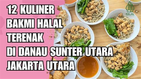 Kuliner Bakmi Halal Terenak Di Danau Sunter Utara Jakarta Utara