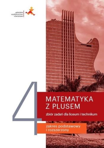 Matematyka z plusem 4 zbiór zadań zakres podstawowy i rozszerzony