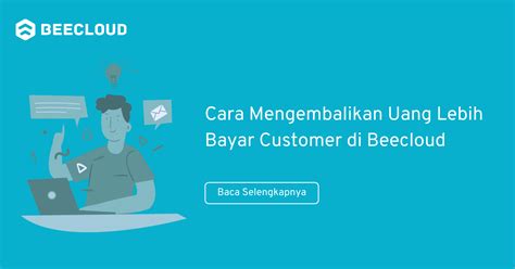 Cara Mengembalikan Uang Lebih Bayar Customer Di Beecloud