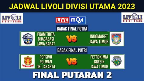 Jadwal Final Livoli Divisi Utama Putaran Pdam Tirta Bhagasasi Vs