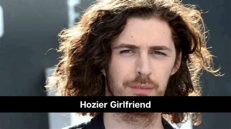 Hozier Girlfriend: Who is Hozier? Is He Dating Someone? - eAstroHelp