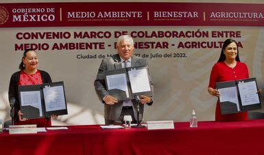 Secretar As De Bienestar Medio Ambiente Y Agricultura Firman Convenio