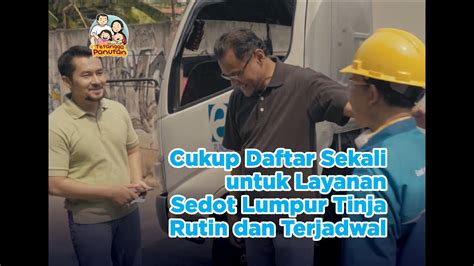 Cukup Daftar Sekali Untuk Layanan Sedot Lumpur Tinja Rutin Dan