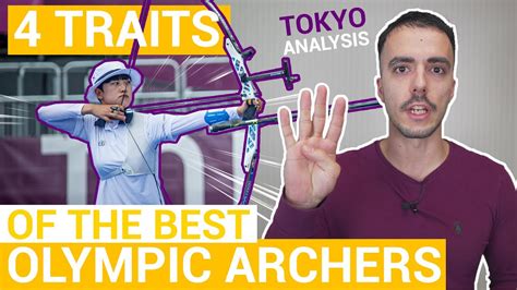 The 4 Traits Of The Best Olympic Archers Recurve Archery Technique Youtube