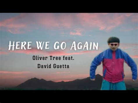 Here We Go Again Oliver Tree Feat David Guetta Lyrics Youtube