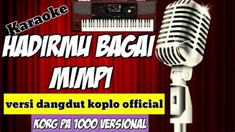 KARAOKE DANGDUT KOPLO TANPA VOKAL HADIRMU BAGAI MIMPI YouTube