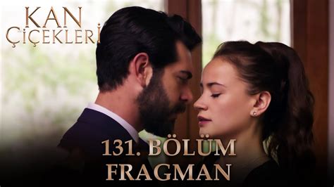 Kan Çiçekleri 131 Bölüm Fragmanı 27 Haziran Salı YouTube