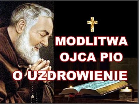 PIĘKNA MODLITWA ŚWIĘTEGO OJCA PIO O UZDROWIENIE OJCZE NIEBIESKI