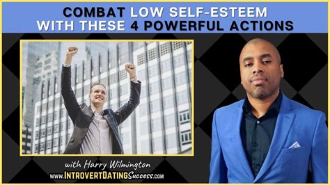 Combat Low Self Esteem With These 4 Powerful Actions How To Affirm