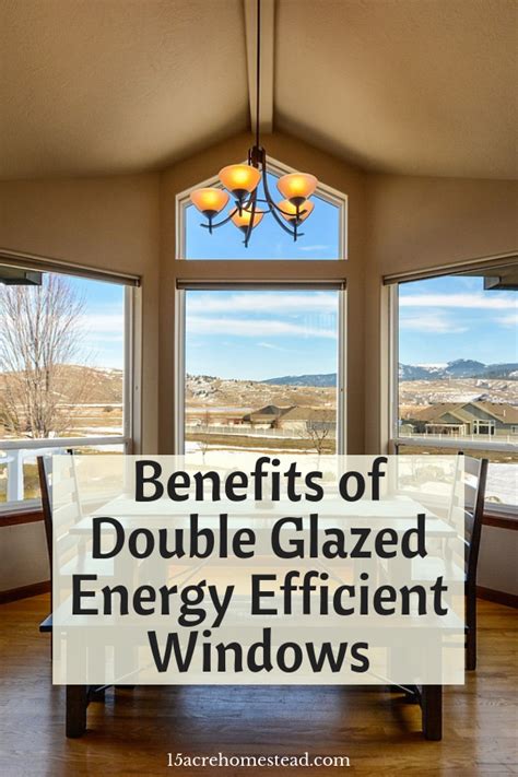 Benefits Of Double Glazed Energy Efficient Windows Artofit