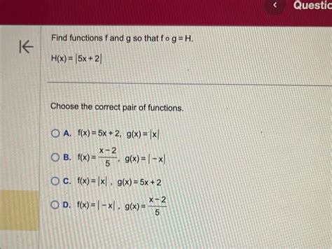 Solved Find Functions F And G So That F∘g H H X ∣5x 2∣