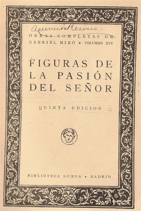 FIGURAS DE LA PASIÓN DEL SEÑOR OBRAS COMPLETAS Vol XVI by Miró