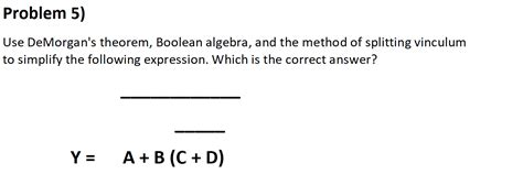 Solved Problem 5 Use De Morgan S Theorem Boolean Algebra