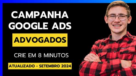 Campanha Google Ads Para ADVOGADOS 2024 YouTube