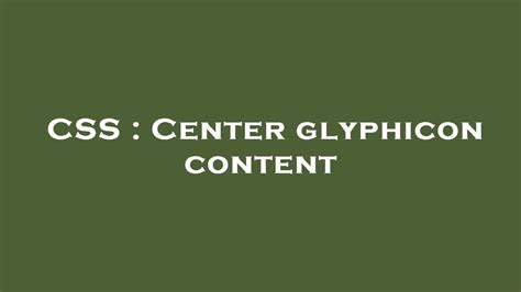 CSS : Center glyphicon content - YouTube