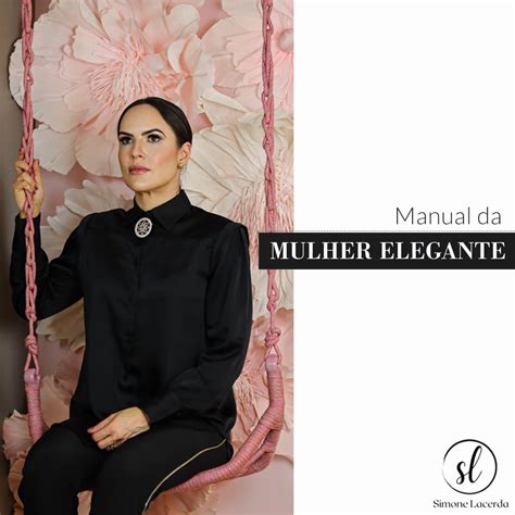 Manual Da Mulher Elegante Simone Lacerda Simone Lacerda Hotmart