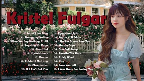 Kristel Fulgar Greatest Hits Collection Kristel Fulgar Tagalog Love