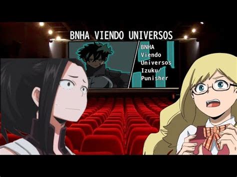 Bnha Viendo Universos Cap Youtube