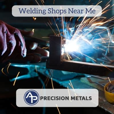 Welding shops near me - AP Precision Metals, Inc.