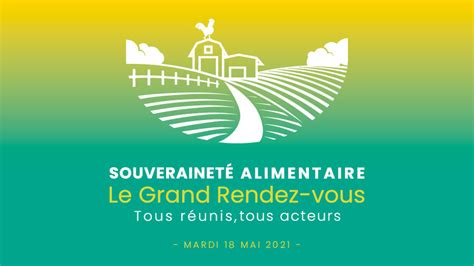 Souveraineté Alimentaire Le Grand Rendez vous Semaine de l