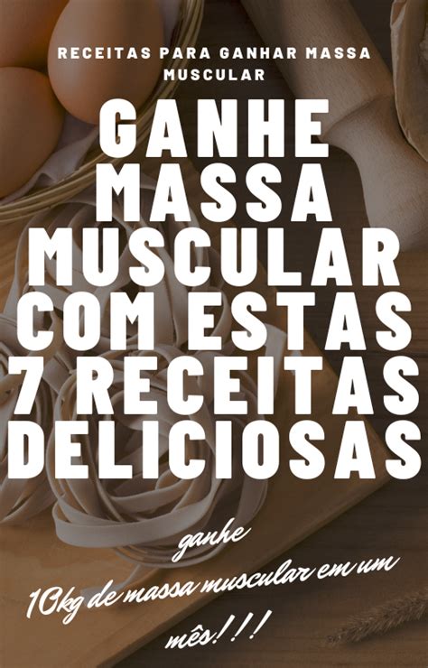 Ganhe Massa Muscular Estas 7 Receitas Deliciosas Gou Pal Hotmart