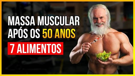 7 alimentos para GANHAR MASSA MUSCULAR após os 50 anos YouTube