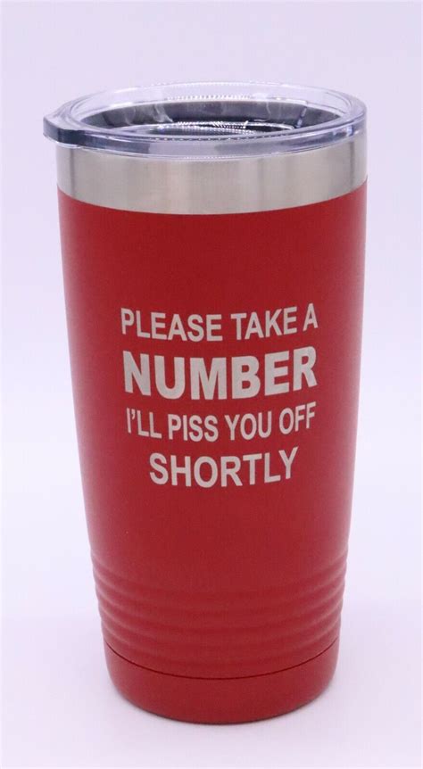 Please Take A Number Ill Piss You Off Shortly 20 Oz Engraved Insulated