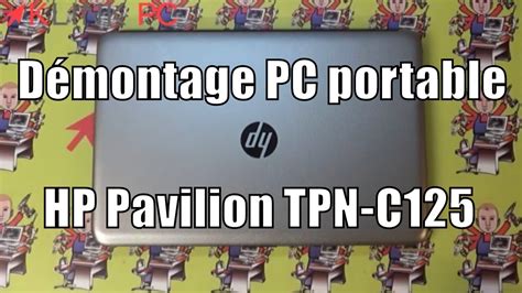 Comment D Monter Un Pc Portable Hp Pavilion Tpn C Youtube