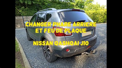 Changer un phare arrière et feu de plaque Nissan Qashqai YouTube