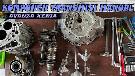 Komponen Transmisi Manual Avanza Xenia Bongkar Pasang Part 2 YouTube