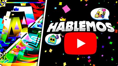 🔴 Hablemos De Los Cambios Del Canal Y Un Poco De Brawl Stars 2 AÑos En Youtube 🔴 Youtube