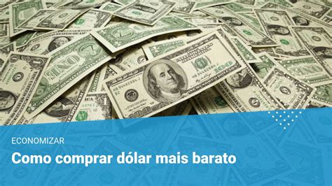 Dicas De Como Comprar D Lar Mais Barato Economize