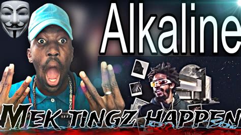 Alkaline Mek Tingz Happen Official Visualizer Reaction Youtube