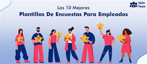 Las 10 Mejores Plantillas De Encuestas Para Empleados Con Muestras Y