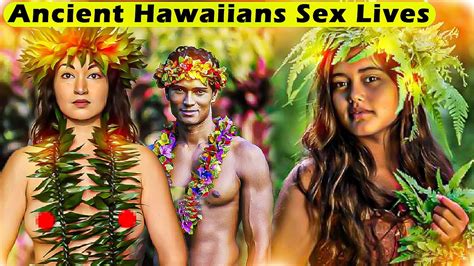 Wild Insane Sex Lives Native Hawaiians Youtube