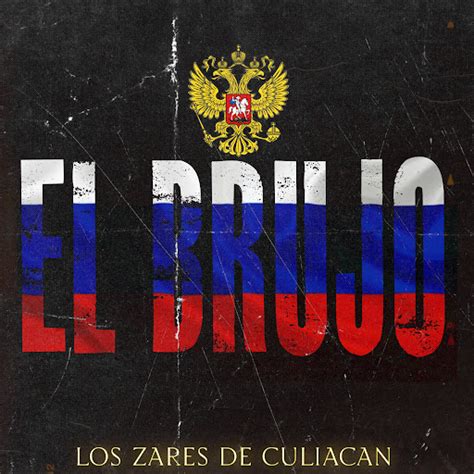 El Brujo Gente Del Ruso Los Zares De Culiacan YouTube Music