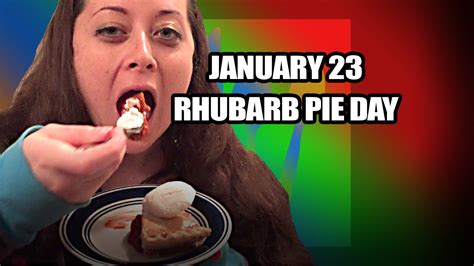 January 23 National Rhubarb Pie Day YouTube