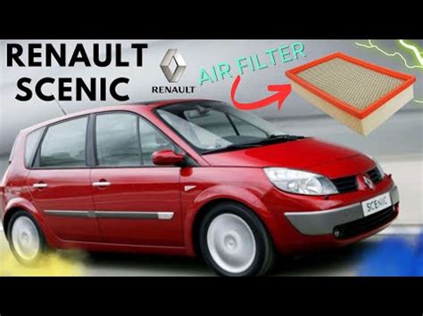 Jak Wymieni Filtr Powietrza W Renault Scenic Renault Scenic Scenic