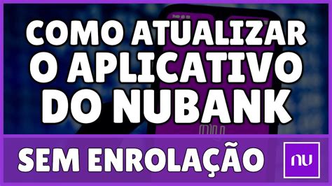 Como Atualizar O Aplicativo Nubank Youtube