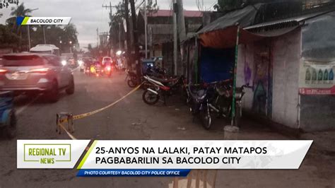 25 Anyos Na Lalaki Patay Matapos Pagbabarilin Sa Bacolod City