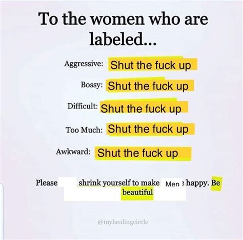 To The Women Who Are Labeled Aggressive Shut The Fuck Up Bossy