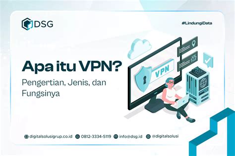 Apa Itu VPN Pengertian Jenis Dan Fungsinya DSG Indonesia