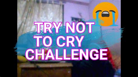 Try Not To Cry Challenge Youtube