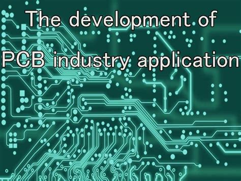 The Development Of Pcb Industry Application Mainpcba